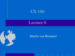 CS 160 Lecture 6