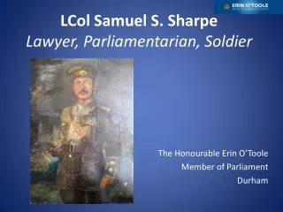 LCol Samuel S. Sharpe Lawyer, Parliamentarian, Soldier