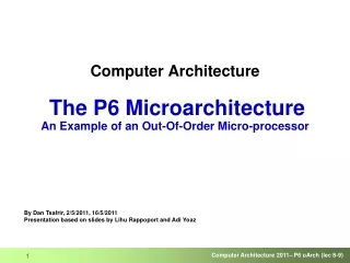 Computer Architecture The P6 Microarchitecture  An Example of an Out-Of-Order Micro-processor