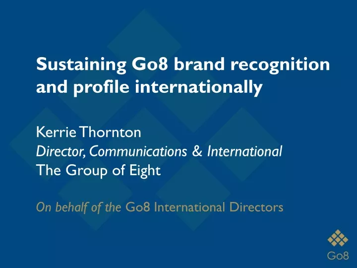 sustaining go8 brand recognition and profile