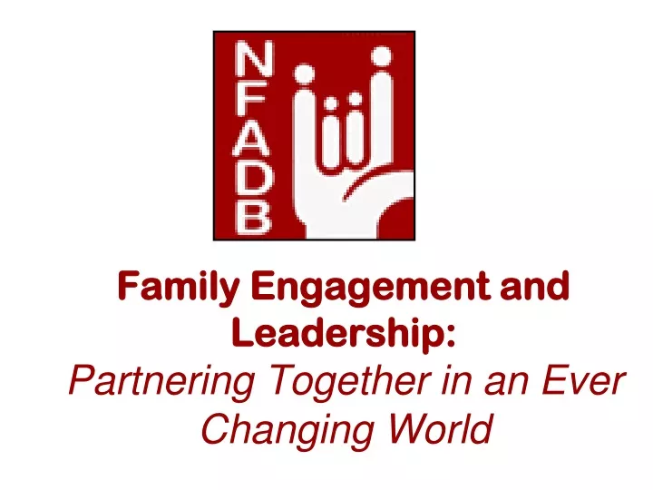 family engagement and leadership partnering together in an ever changing world
