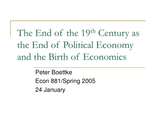 The End of the 19 th  Century as the End of Political Economy and the Birth of Economics