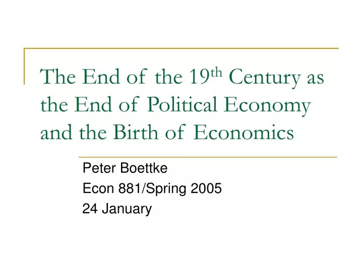 the end of the 19 th century as the end of political economy and the birth of economics