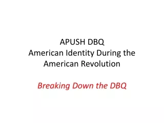 APUSH DBQ American Identity During the American Revolution  Breaking Down the DBQ