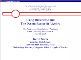 Using DrScheme and  The Design Recipe in Algebra The Anniversary TeachScheme! Workshop