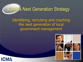 ICMA’s Next Generation Strategy