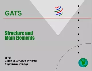 GATS Structure and  Main Elements WTO Trade in Services Division wto