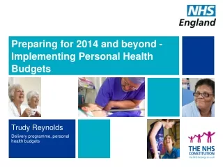 Preparing for 2014 and beyond - Implementing Personal Health Budgets