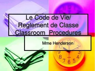 Le Code de Vie/ Reglement de Classe Classroom  Procedures