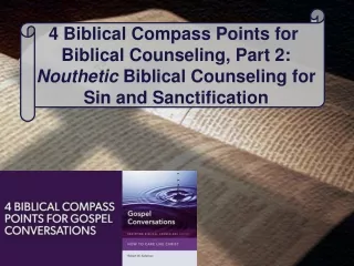 4 Biblical Compass Points for  Biblical Counseling, Part 2: Nouthetic Biblical Counseling for