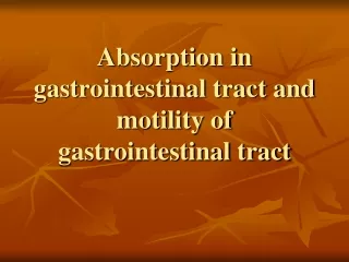 Absorption in gastrointestinal tract and motility of gastrointestinal tract