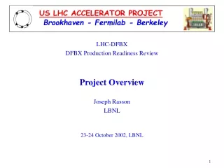 LHC-DFBX DFBX Production Readiness Review Project Overview Joseph Rasson LBNL