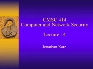 CMSC 414 Computer and Network Security Lecture 14