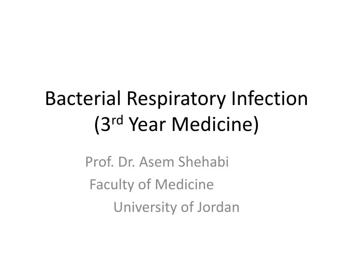 bacterial respiratory infection 3 rd year medicine