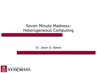 Seven Minute Madness: Heterogeneous Computing