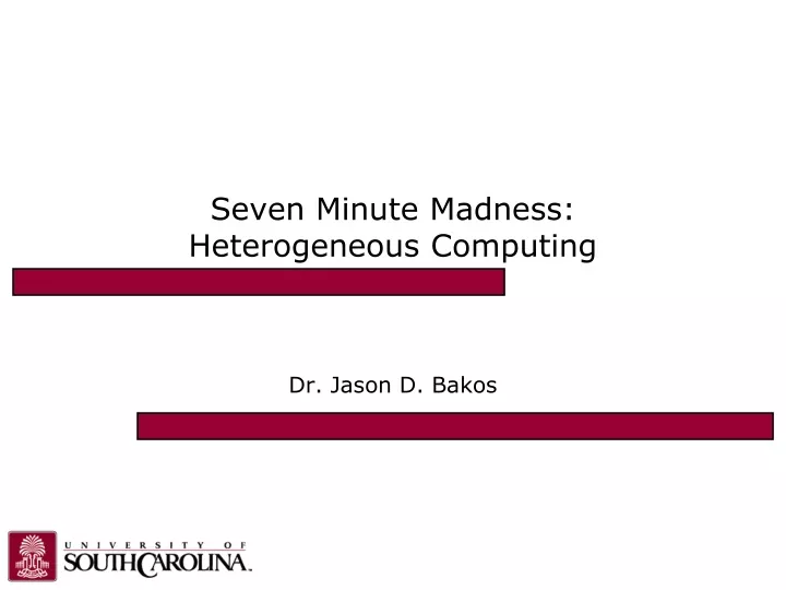 seven minute madness heterogeneous computing