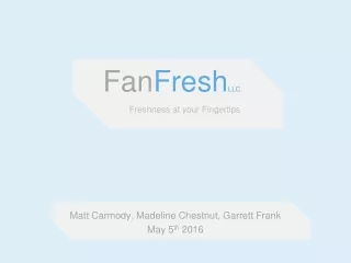 Matt Carmody, Madeline Chestnut, Garrett Frank May 5 th  2016