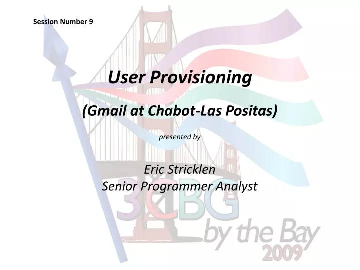user provisioning gmail at chabot las positas presented by eric stricklen senior programmer analyst