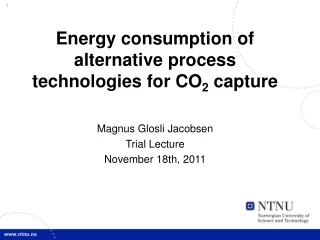Energy consumption of alternative process technologies for CO 2  capture