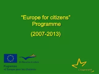 “Europe for citizens”   Programme  (2007-2013)
