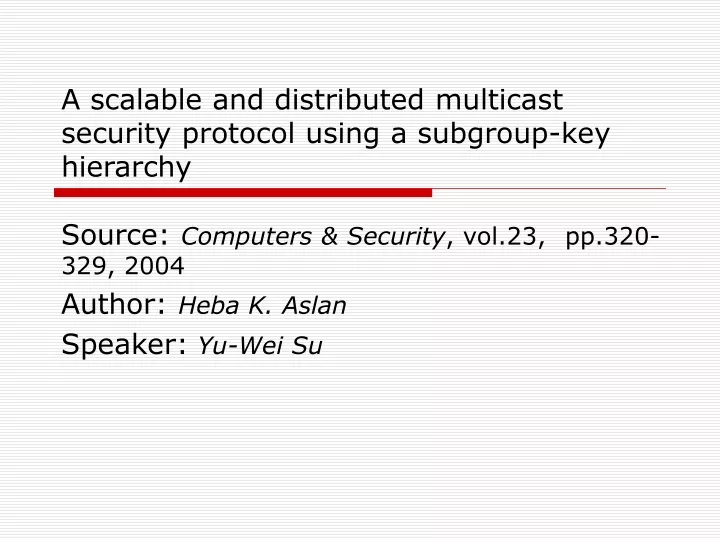 a scalable and distributed multicast security protocol using a subgroup key hierarchy