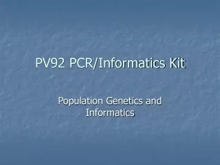 PV92 PCR/Informatics Kit