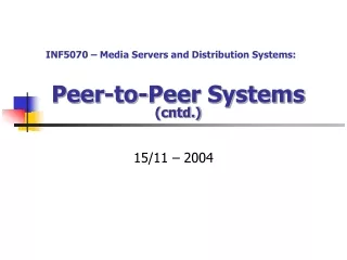 Peer-to-Peer Systems (cntd.)