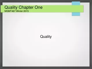 Quality Chapter One
 MGMT467 Winter 2015