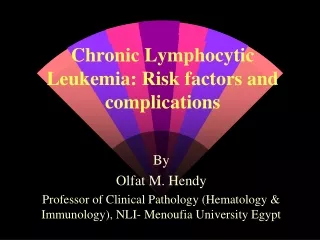 Chronic Lymphocytic  Leukemia: Risk factors and complications