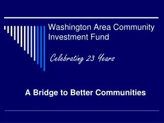 Washington Area Community Investment Fund Celebrating 23 Years