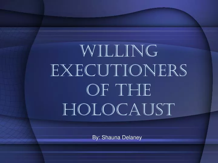 willing executioners of the holocaust