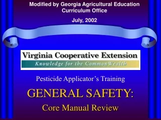 Pesticide Applicator’s Training GENERAL SAFETY: Core Manual Review