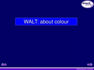 WALT: about colour
