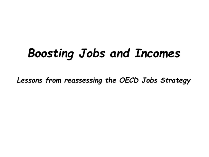 boosting jobs and incomes lessons from reassessing the oecd jobs strategy