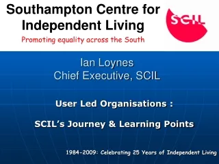 Ian Loynes Chief Executive, SCIL