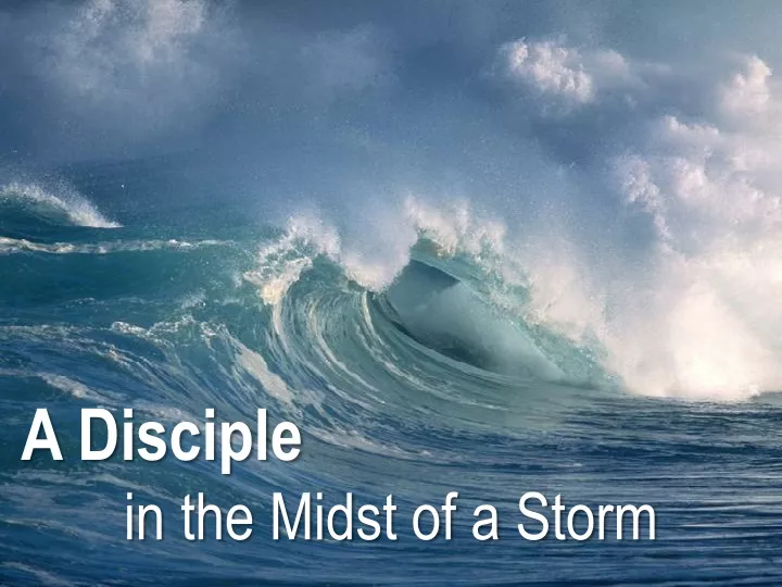 a disciple in the midst of a storm