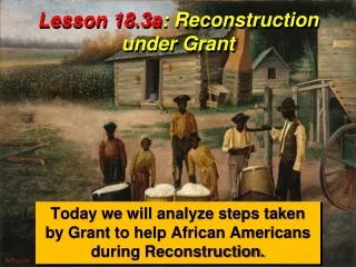 Lesson 18.3a : Reconstruction under Grant