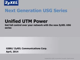 GSBU/ ZyXEL Communications Corp. April, 2014
