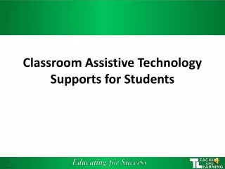Classroom Assistive Technology Supports for Students
