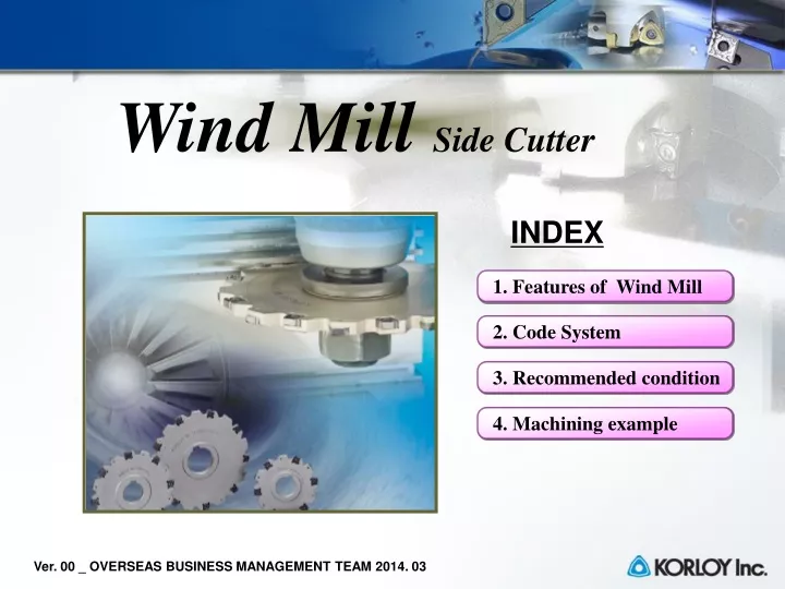 wind mill side cutter