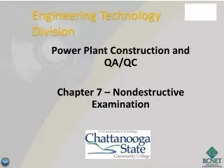 Power Plant Construction and QA/QC Chapter 7 – Nondestructive Examination