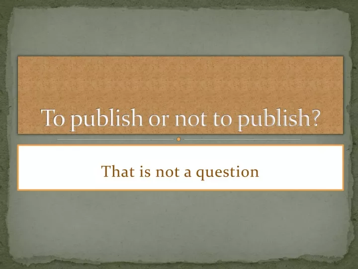 to publish or not to publish
