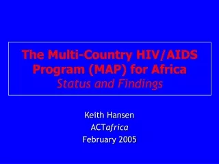 The Multi-Country HIV/AIDS Program (MAP) for Africa Status and Findings