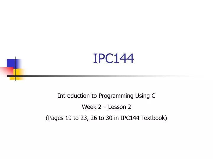 introduction to programming using c week 2 lesson 2 pages 19 to 23 26 to 30 in ipc144 textbook