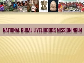 NATIONAL RURAL LIVELIHOODS MISSION  NRLM