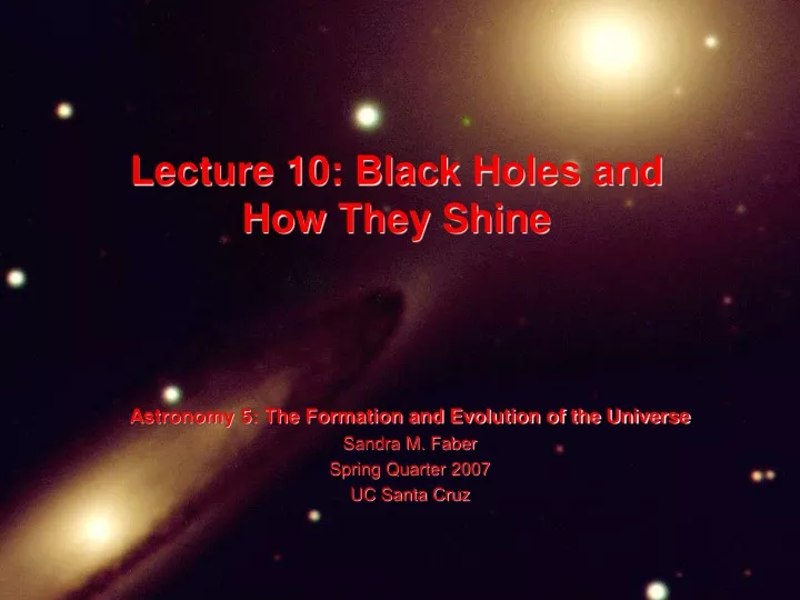 lecture 10 black holes and how they shine