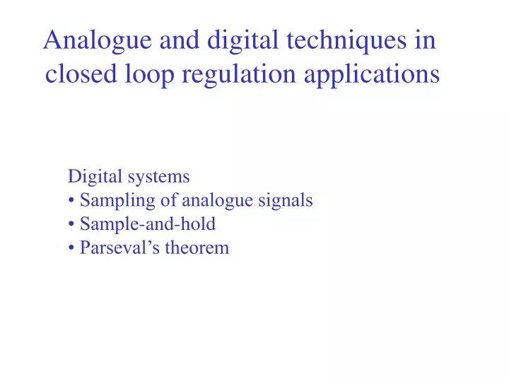 analogue and digital techniques in closed loop