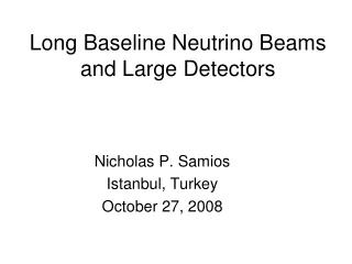 Long Baseline Neutrino Beams and Large Detectors