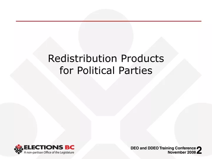 redistribution products for political parties