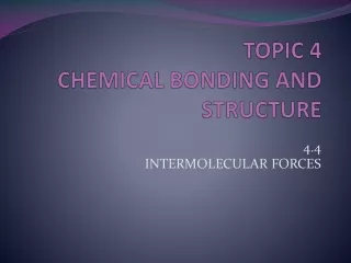 TOPIC 4 CHEMICAL BONDING AND STRUCTURE